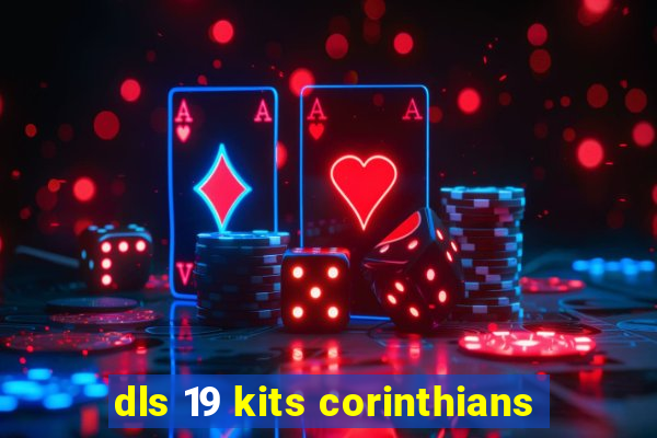 dls 19 kits corinthians