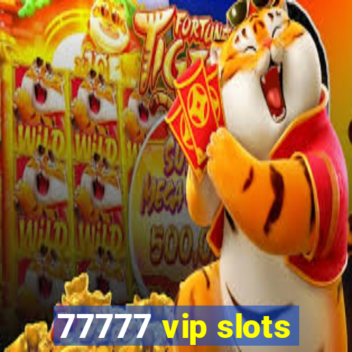 77777 vip slots