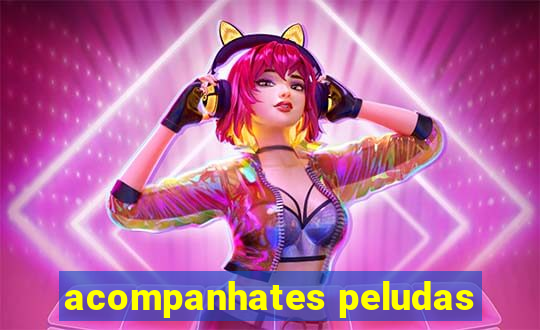 acompanhates peludas