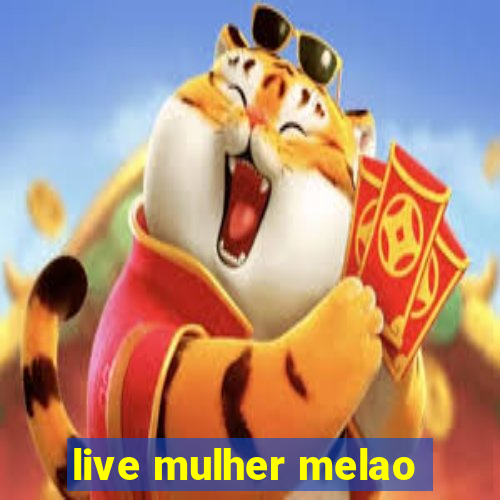 live mulher melao