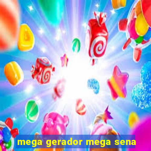 mega gerador mega sena