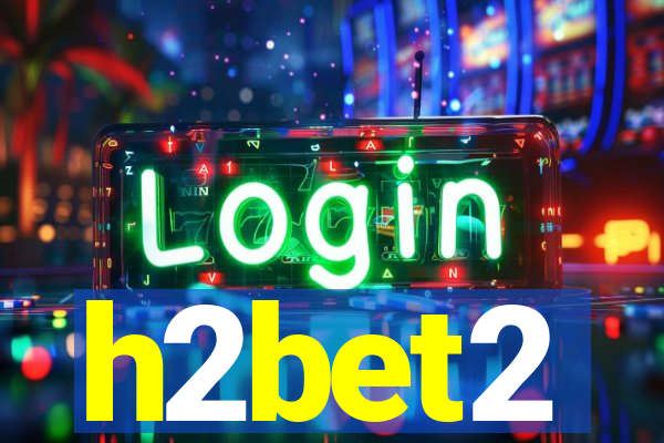 h2bet2