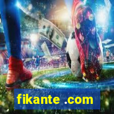 fikante .com