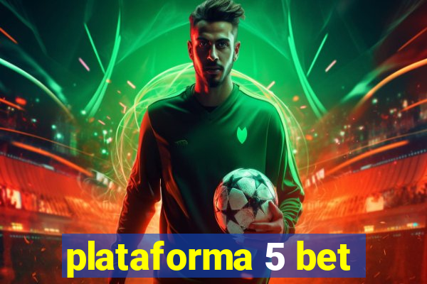 plataforma 5 bet