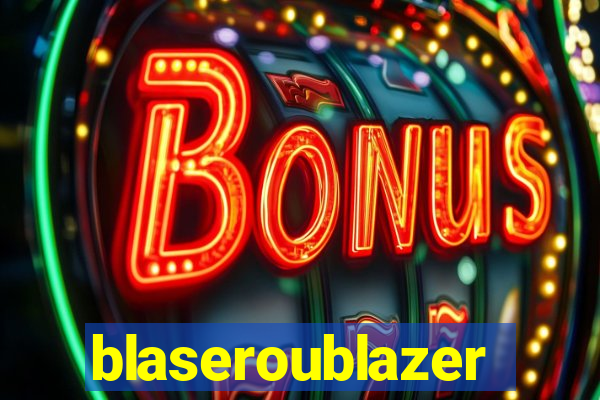 blaseroublazer