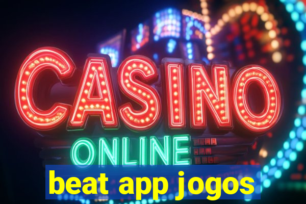 beat app jogos