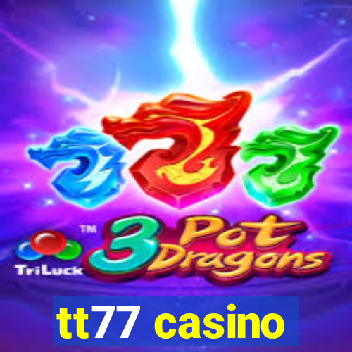 tt77 casino