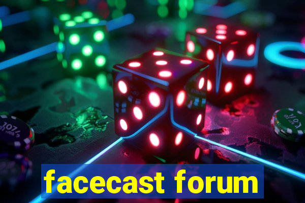 facecast forum