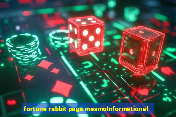 fortune rabbit paga mesmoInformational