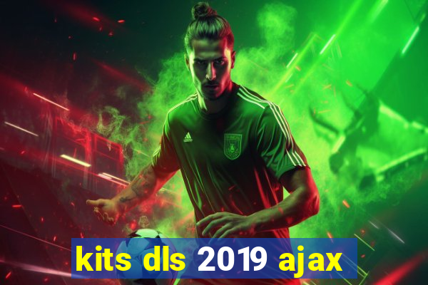 kits dls 2019 ajax