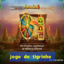 jogo do tigrinho ganha dinheiro de verdade