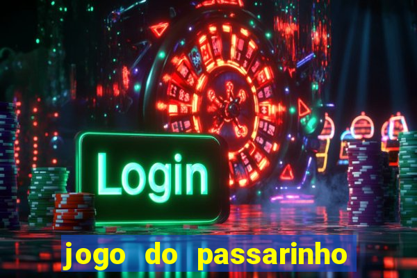 jogo do passarinho que da dinheiro