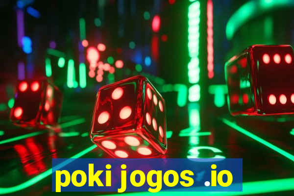 poki jogos .io