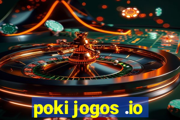 poki jogos .io