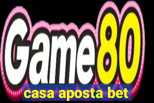 casa aposta bet