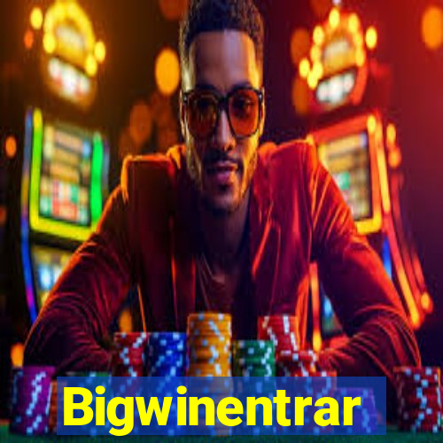 Bigwinentrar