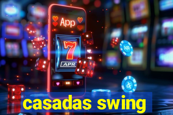 casadas swing