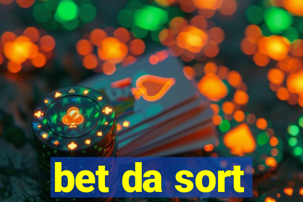 bet da sort