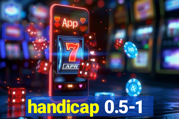 handicap 0.5-1