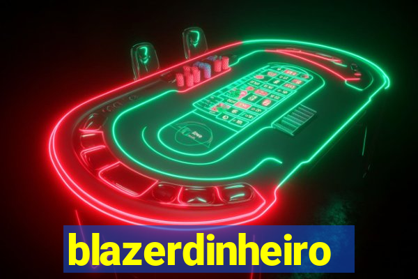 blazerdinheiro