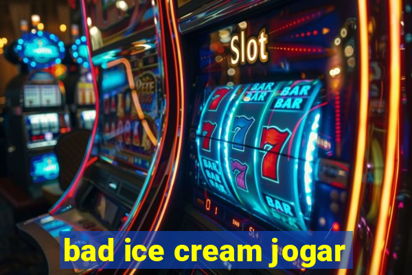 bad ice cream jogar