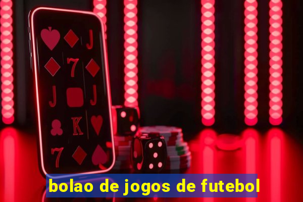 bolao de jogos de futebol