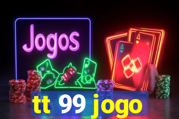 tt 99 jogo