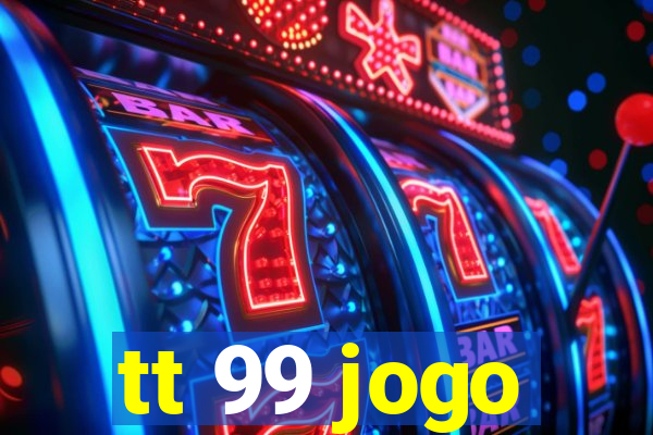 tt 99 jogo