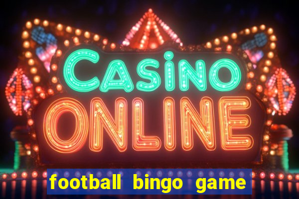 football bingo game - play now