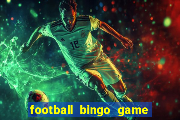 football bingo game - play now