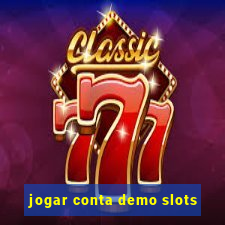 jogar conta demo slots