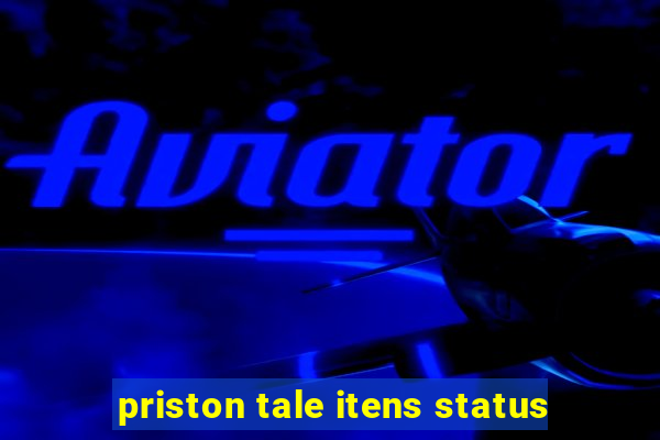 priston tale itens status