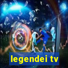 legendei tv