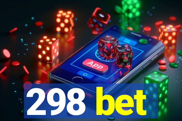 298 bet