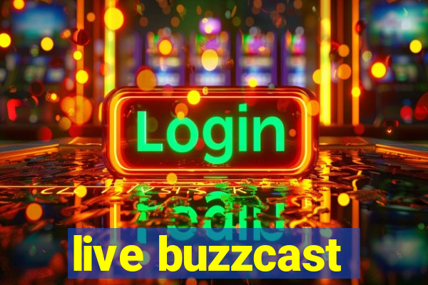 live buzzcast