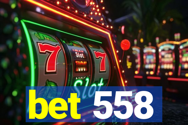 bet 558