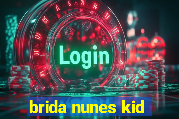 brida nunes kid