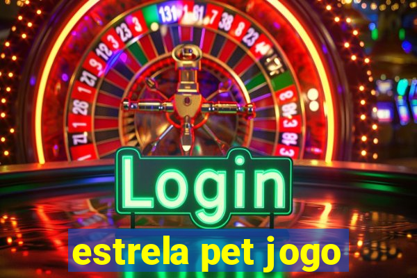 estrela pet jogo