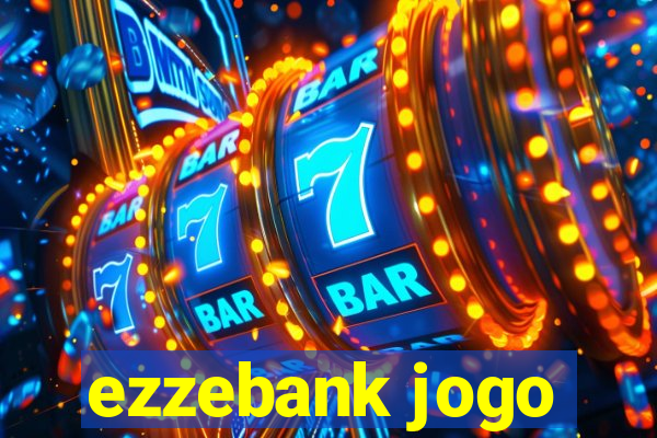 ezzebank jogo