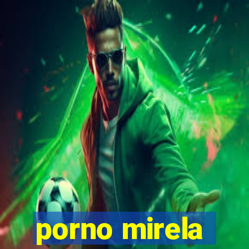 porno mirela