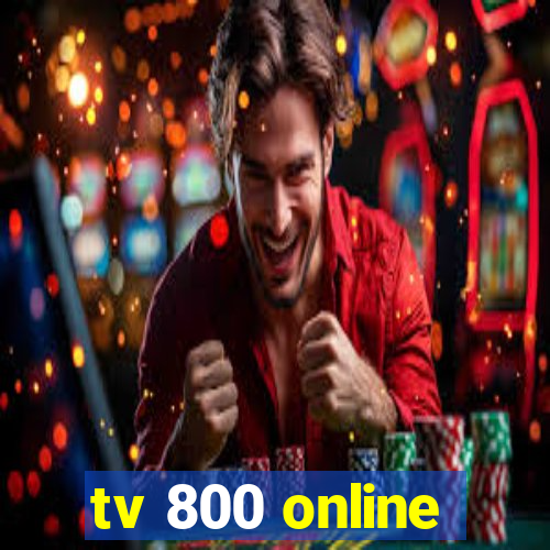 tv 800 online