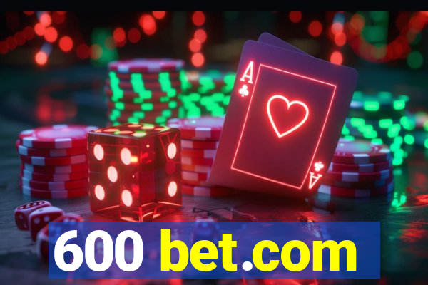 600 bet.com