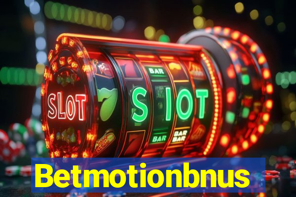 Betmotionbnus