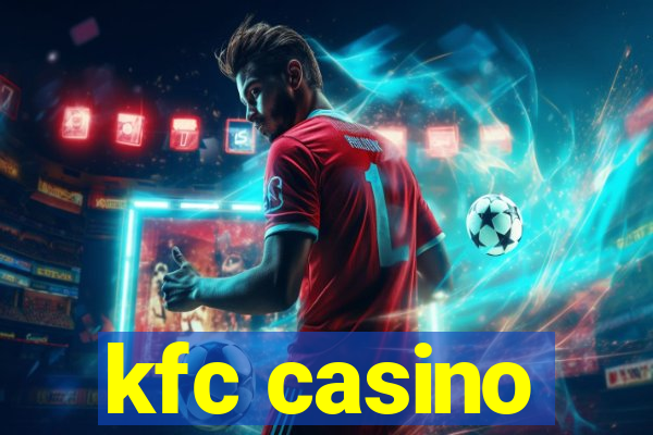 kfc casino