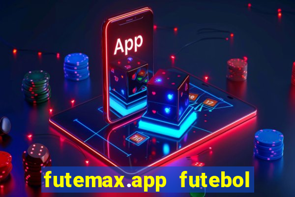 futemax.app futebol ao vivo