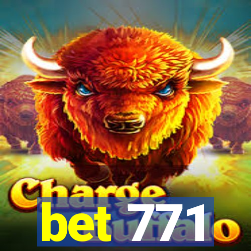 bet 771