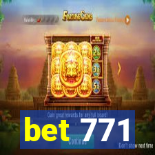 bet 771