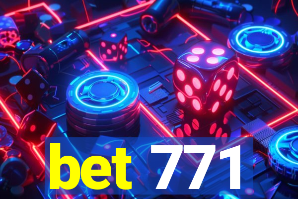 bet 771