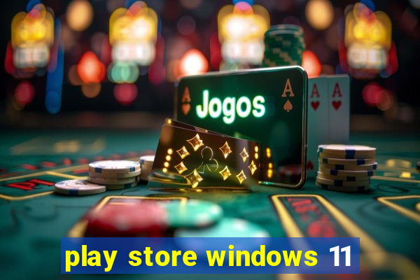 play store windows 11