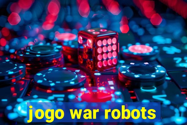 jogo war robots